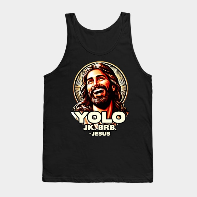 YOLO JK BRB Jesus Tank Top by Plushism